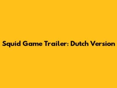 Squid Game Trailer: Dutch Version