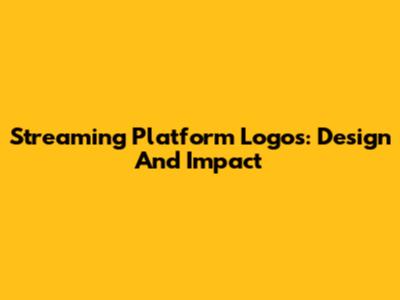 Streaming Platform Logos: Design And Impact