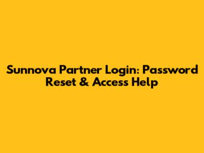 Sunnova Partner Login: Password Reset & Access Help