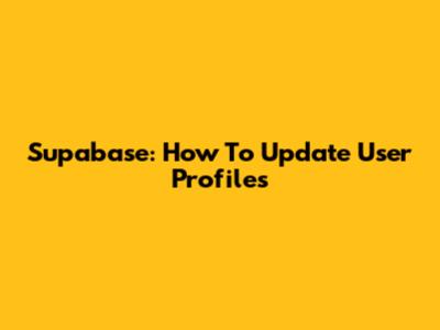 Supabase: How To Update User Profiles