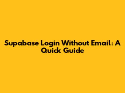 Supabase Login Without Email: A Quick Guide