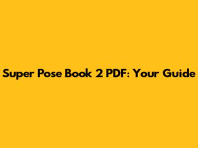 Super Pose Book 2 PDF: Your Guide
