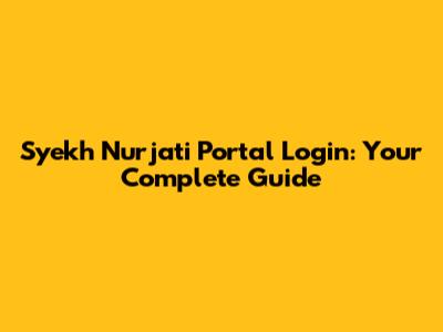 Syekh Nurjati Portal Login: Your Complete Guide