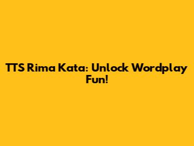 TTS Rima Kata: Unlock Wordplay Fun!