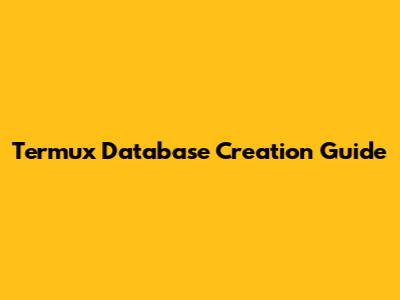 Termux Database Creation Guide