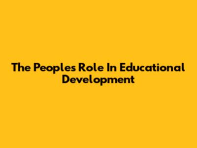 The People's Role In Educational Development