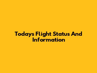 Today's Flight Status And Information