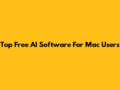 Top Free AI Software For Mac Users