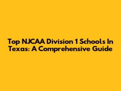 Top NJCAA Division 1 Schools In Texas: A Comprehensive Guide