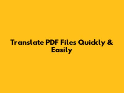 Translate PDF Files Quickly & Easily