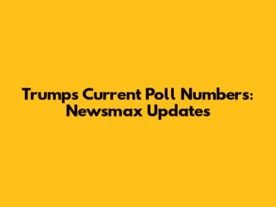 Trump's Current Poll Numbers: Newsmax Updates