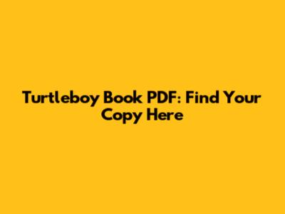Turtleboy Book PDF: Find Your Copy Here