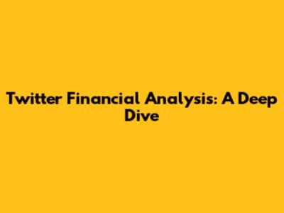 Twitter Financial Analysis: A Deep Dive