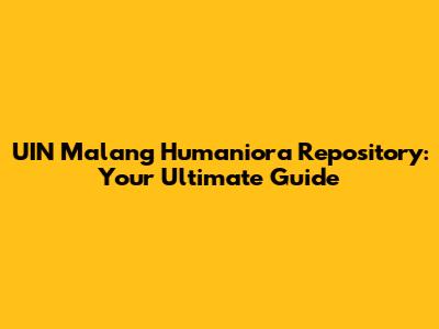 UIN Malang Humaniora Repository: Your Ultimate Guide