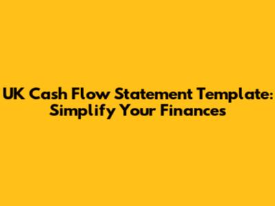 UK Cash Flow Statement Template: Simplify Your Finances
