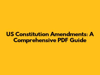 US Constitution Amendments: A Comprehensive PDF Guide