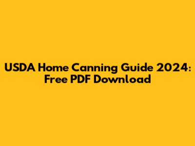 USDA Home Canning Guide 2024: Free PDF Download
