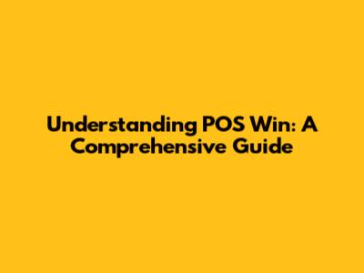 Understanding POS Win: A Comprehensive Guide