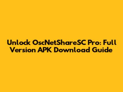 Unlock OscNetShareSC Pro: Full Version APK Download Guide