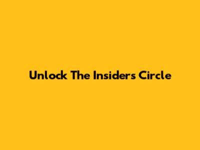 Unlock The Insiders' Circle