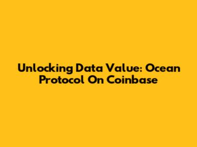 Unlocking Data Value: Ocean Protocol On Coinbase