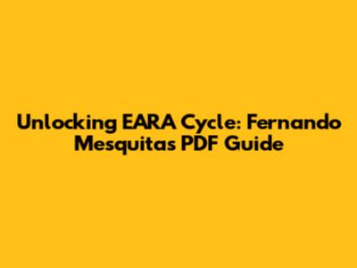 Unlocking EARA Cycle: Fernando Mesquita's PDF Guide