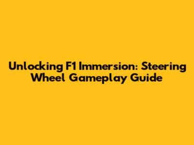 Unlocking F1 Immersion: Steering Wheel Gameplay Guide
