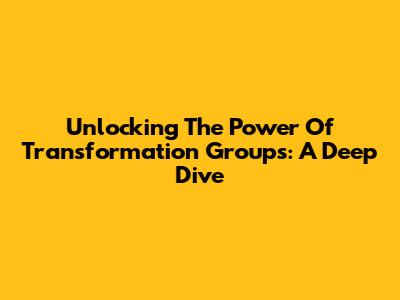 Unlocking The Power Of Transformation Groups: A Deep Dive
