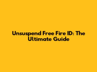 Unsuspend Free Fire ID: The Ultimate Guide