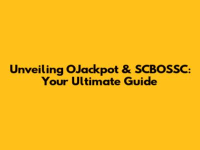 Unveiling OJackpot & SCBOSSC: Your Ultimate Guide
