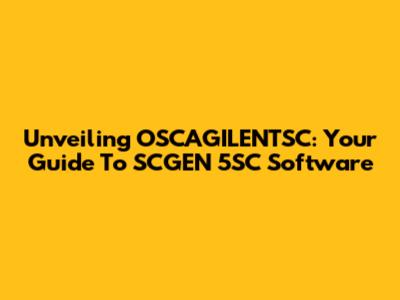 Unveiling OSCAGILENTSC: Your Guide To SCGEN 5SC Software