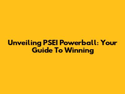 Unveiling PSEI Powerball: Your Guide To Winning
