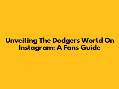 Unveiling The Dodgers' World On Instagram: A Fan's Guide