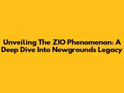 Unveiling The ZIO Phenomenon: A Deep Dive Into Newgrounds' Legacy