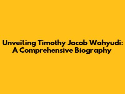 Unveiling Timothy Jacob Wahyudi: A Comprehensive Biography