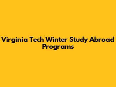 Virginia Tech Winter Study Abroad Programs