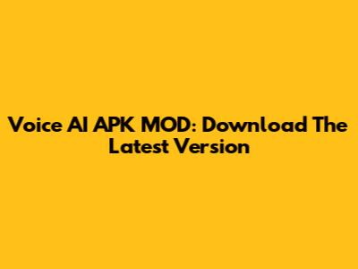 Voice AI APK MOD: Download The Latest Version