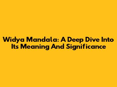 Widya Mandala: A Deep Dive Into Its Meaning And Significance