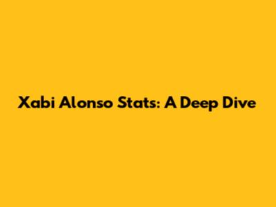 Xabi Alonso Stats: A Deep Dive
