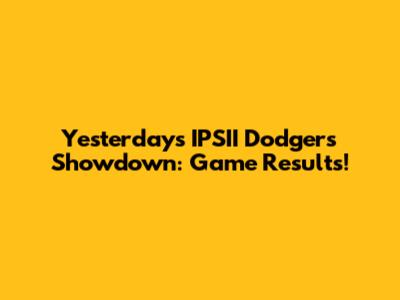 Yesterday's IPSII Dodgers Showdown: Game Results!