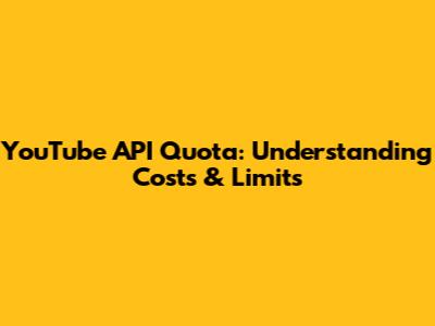 YouTube API Quota: Understanding Costs & Limits