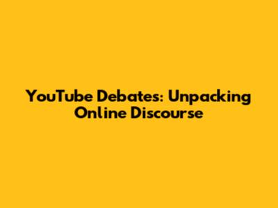 YouTube Debates: Unpacking Online Discourse
