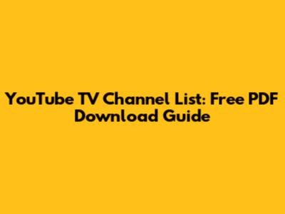 YouTube TV Channel List: Free PDF Download Guide