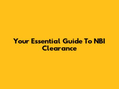 Your Essential Guide To NBI Clearance